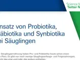 Einsatz von Probiotika, Präbiotika und Synbiotika bei Säuglingen (publications) Einsatz von Probiotika, Präbiotika und Synbiotika bei Säuglingen (publications)